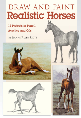 Draw and paint realistic horses: projects in pencil, acrylics and oils