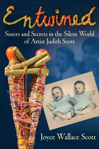 Entwined: sisters and secrets in the silent world of artist Judith Scott