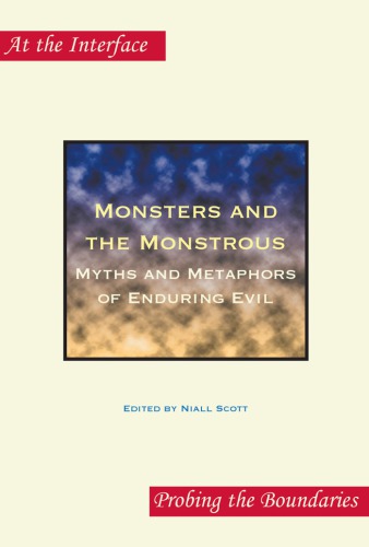 Monsters and the monstrous: myths and metaphors of enduring evil