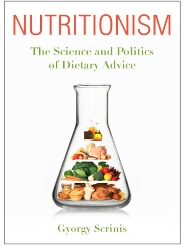 Nutritionism: the science and politics of dietary advice