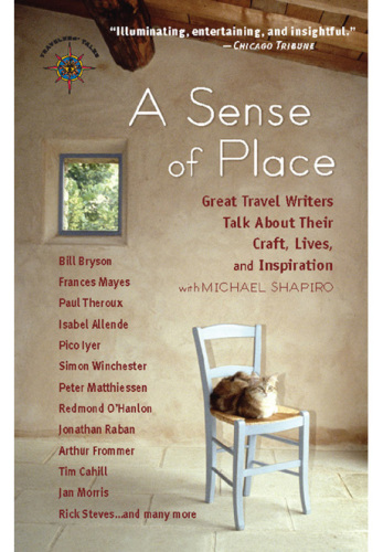 A Sense of Place: Great Travel Writers Talk About Their Craft, Lives, and Interests