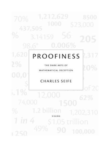 Proofiness: How You're Being Fooled by the Numbers