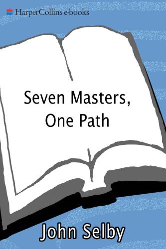 Seven masters, one path: meditation secrets from the world's greatest teachers