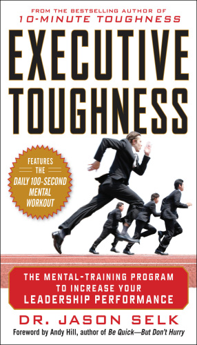 Executive toughness: the mental-training program to increase your leadership performance