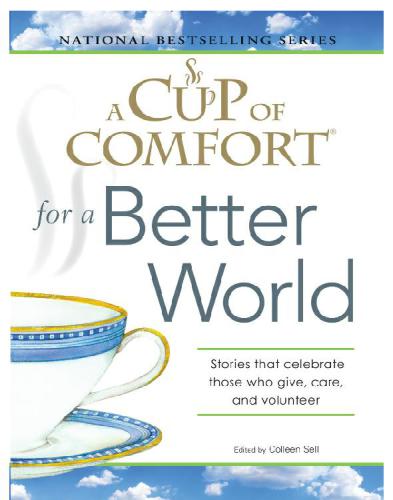 A Cup of Comfort for a Better World: Stories that celebrate those who give, care, and volunteer