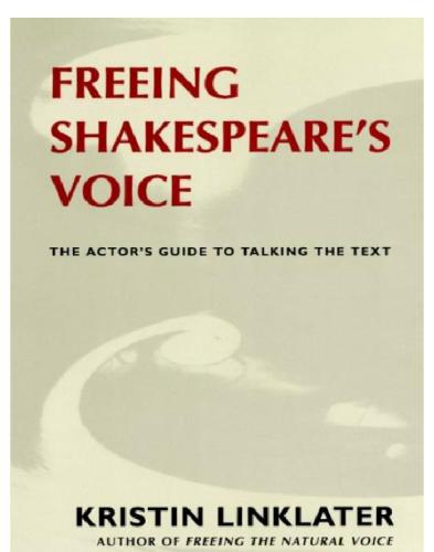 Freeing Shakespeare's Voice: the Actor's Guide to Talking the Text