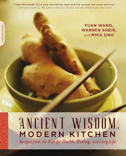 Ancient Wisdom Modern Kitchen: Recipes from the East for Health, Healing and Long Life