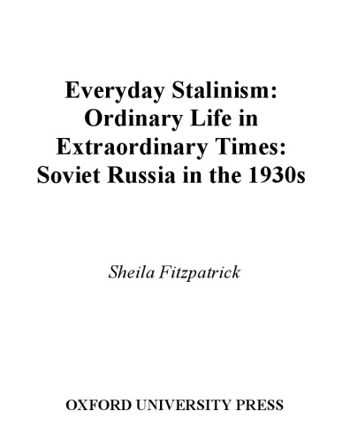 Everyday Stalinism: Ordinary Life in Extraordinary Times: Soviet Russia in the 1930s