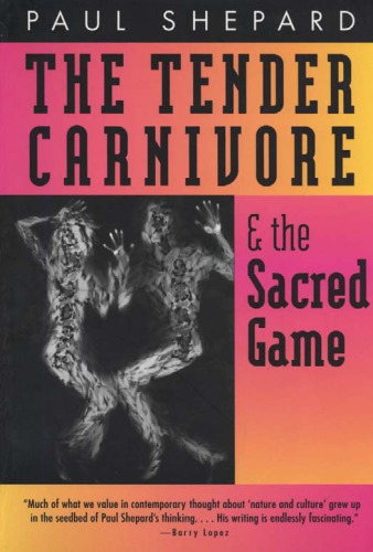 The tender carnivore and the sacred game