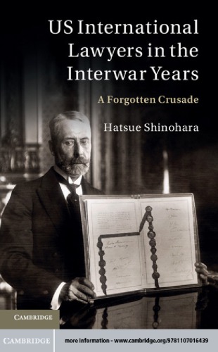 US international lawyers in the interwar years a forgotten crusade