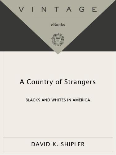 A Country of Strangers: Blacks and Whites in America