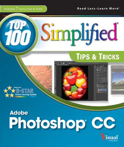 Photoshop CC: top 100 simplified tips & tricks