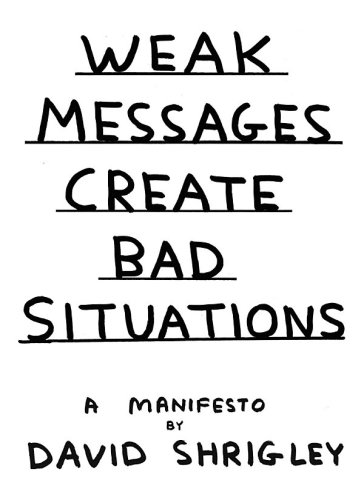 Weak messages create bad situations: a manifesto