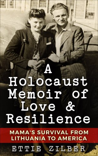 A Holocaust memoir of love et resilience: mama's survival from Lithuania to America