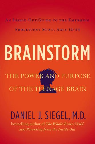 Brainstorm: The Power and Purpose of the Teenage Brain