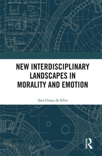 New interdisciplinary landscapes in morality and emotion