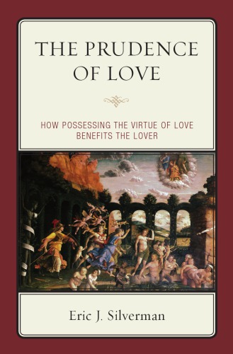 The prudence of love: how possessing the virtue of love benefits the lover