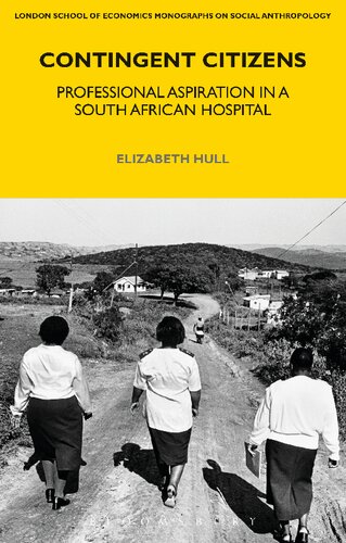 Contingent Citizens: Professional Aspiration in a South African Hospital