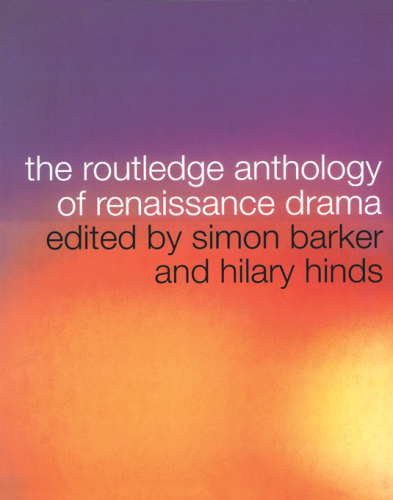 The Routledge Anthology of Renaissance Drama