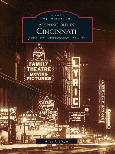 Stepping out in Cincinnati: Queen City entertainment 1900-1960