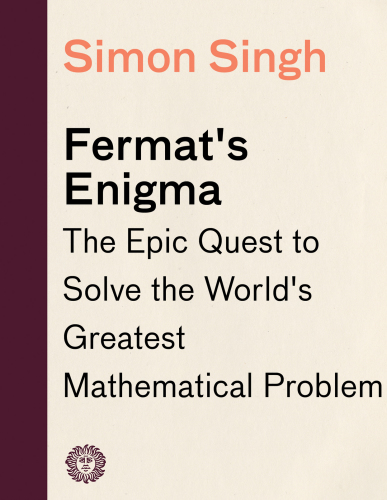 Fermat's enigma: the epic quest to solve the world's greatest mathematical problem