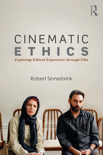 Cinematic ethics: exploring ethical experience through film