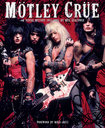 Motley Crue: a Visual History: 1983-1990