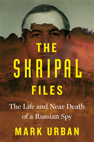 The Skripal files: the life and near death of a Russian spy