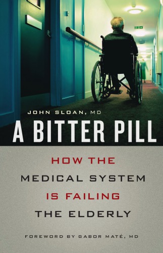 A bitter pill: how the medical system is failing the elderly