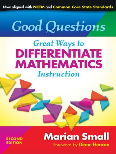 Good Questions: Great Ways to Differentiate Mathematics Instruction 0