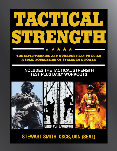 Tactical strength: the elite training and workout plan to build a solid foundation of strength & power