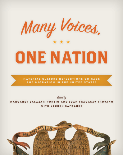 Many voices, one nation: material culture reflections on race and migration in the United States