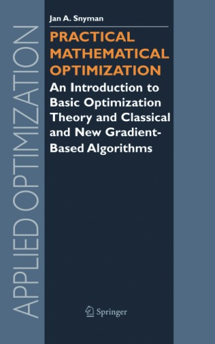 Practical mathematical optimization: an introduction to basic optimization theory and classical and new gradient-based algorithms