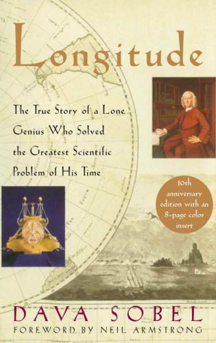 Longitude: The True Story of a Lone Genius Who Solved the Greatest Scientific Problem of His Time