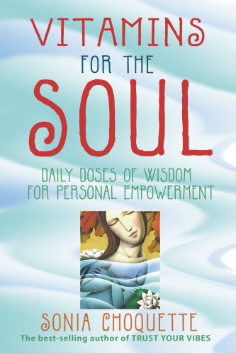 Vitamins for the soul: daily doses of wisdom for personal empowerment