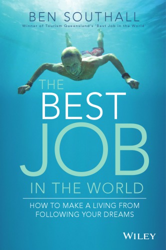 The best job in the world how to make a living from following your dreams