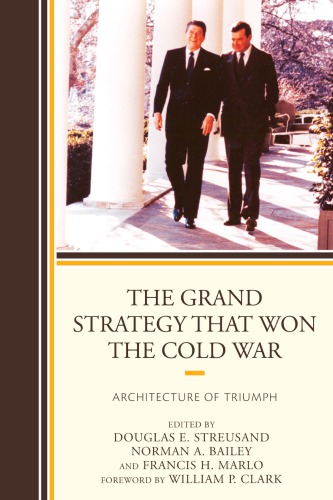 The grand strategy that won the Cold War architecture of triumph