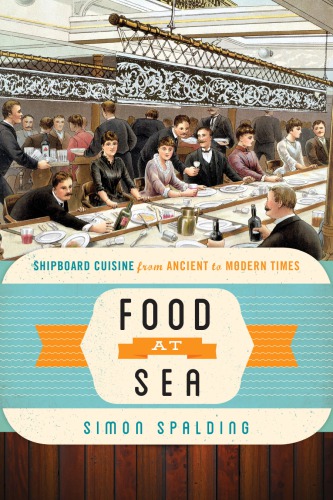 Food at sea: shipboard cuisine from ancient to modern times