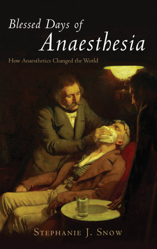 Blessed days of anaesthesia: how anaesthetics changed the world