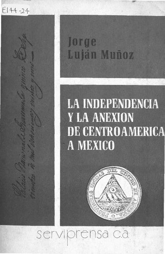 La independencia y la anexión de Centroamérica a México