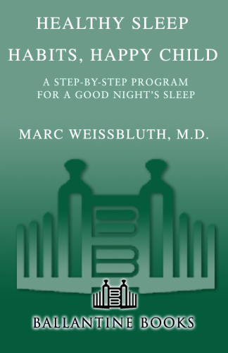 Healthy sleep habits, happy child: a step-by-step program for a good night's sleep