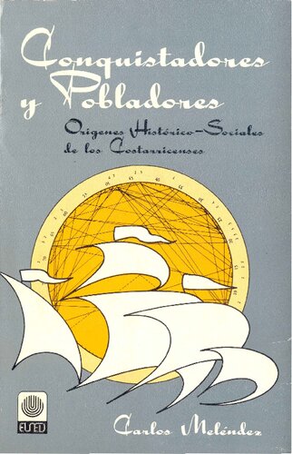 Conquistadores y pobladores. Orígenes histórico-sociales de los costarricenses