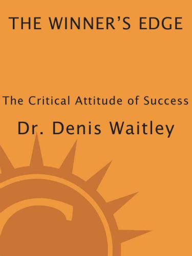 The Winners Edge: How to Develop the Critical Attitude for Success