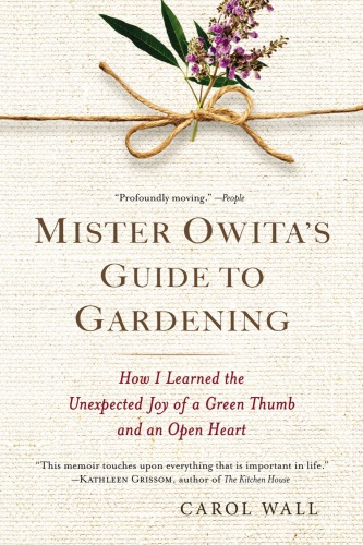 Mister Owita's guide to gardening: how I learned the unexpected joy of a green thumb and an open heart