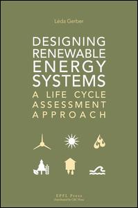 Designing Renewable Energy Systems: A Life Cycle Assessment Approach