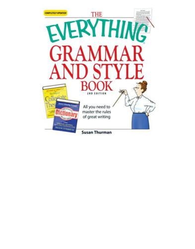 The everything grammar and style book: all you need to master the rules of great writing