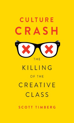 Culture crash the killing of the creative class