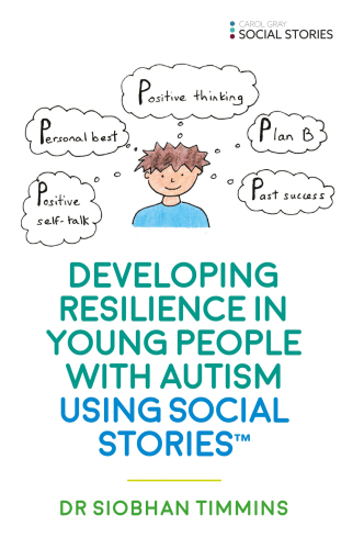 Developing Resilience in Young People with Autism Using Social Stories (tm)