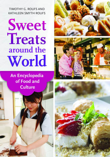 Sweet treats around the world: an encyclopedia of food and culture