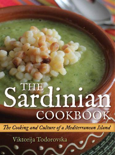 The Sardinian cookbook: the cooking and culture of a unique Mediterranean island